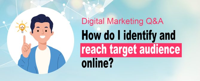 How do I Identify and Reach Target Audience Online?