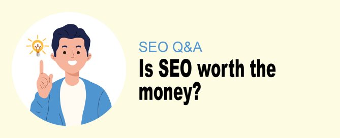 Is SEO worth the money?