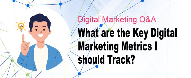 What are the key digital marketing metrics I should track?