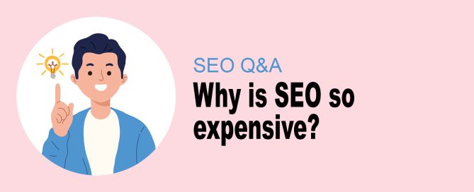 Why is SEO so expensive?