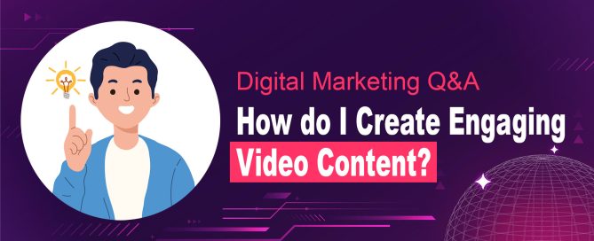How do I Create Engaging Video Content?