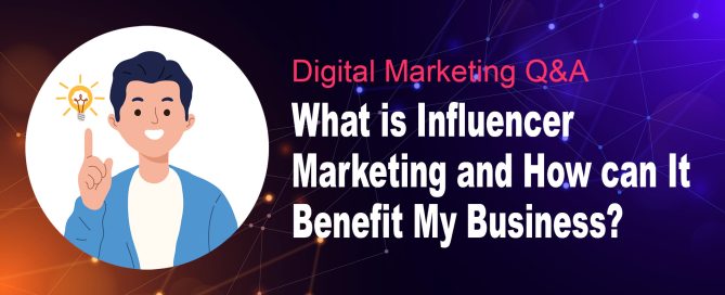 What is influencer marketing and how can it benefit my business?