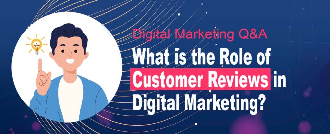 What is the Role of Customer Reviews in Digital Marketing?