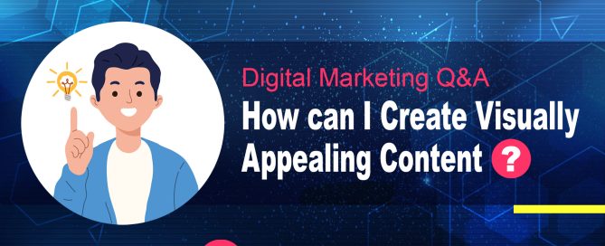 How can I Create Visually Appealing Content?