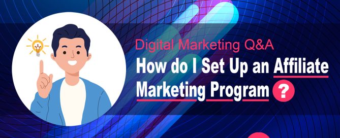 How do I Set Up an Affiliate Marketing Program?