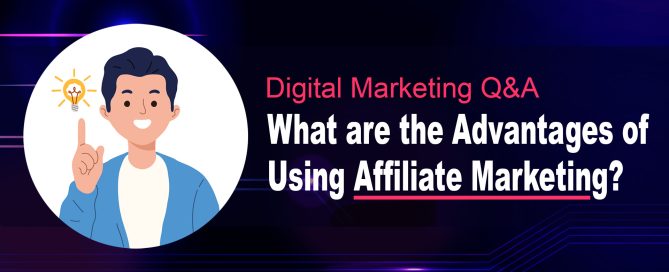 advantages of using affiliate marketing - affiliate marketing strategy for business
