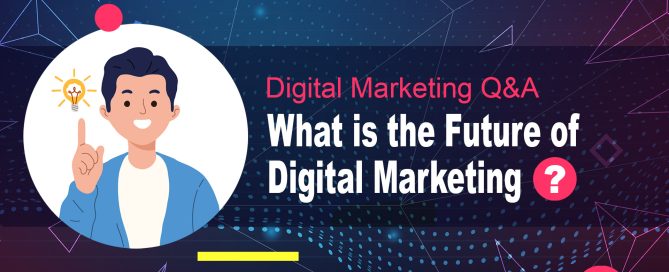 What is the Future of Digital Marketing?