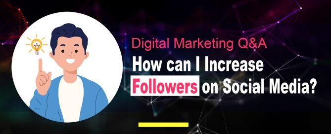 How can I Increase Followers on Social Media?