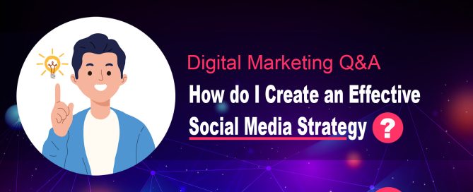 How do I Create an Effective Social Media Strategy?