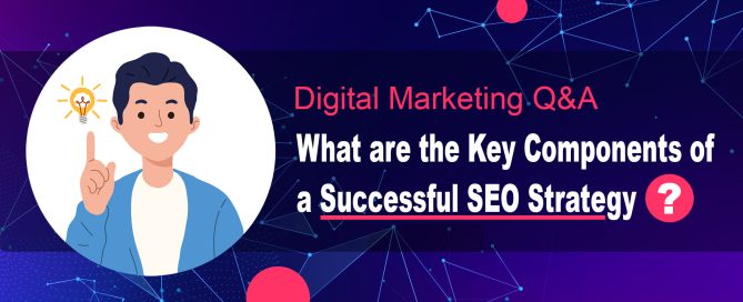 What are the Key Components of Successful SEO Strategy?