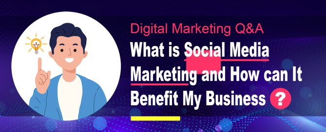What is Social Media Marketing and How Can It Benefit My Business?