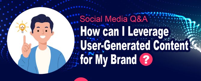 How can I Leverage User-Generated Content for My Brand?