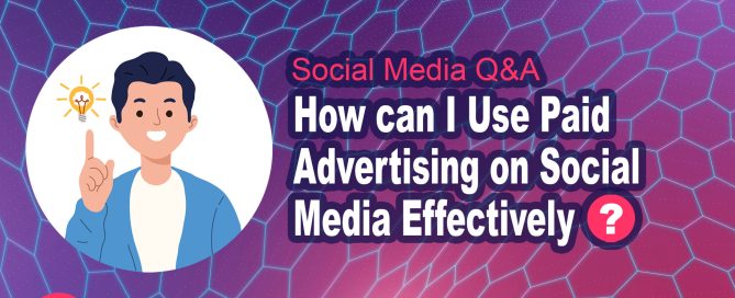 How can I Use Paid Advertising on Social Media Effectively?