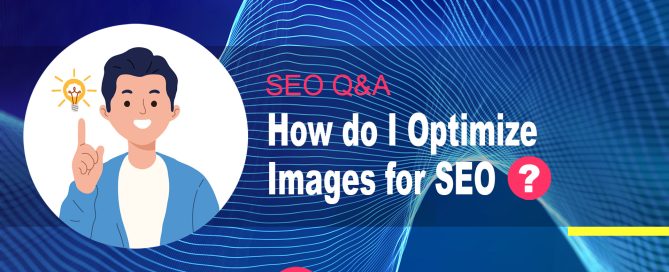How do I Optimize Images for SEO?