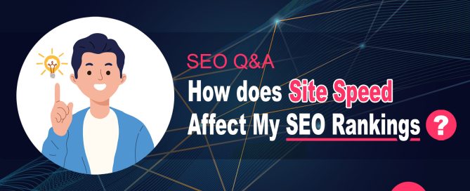 How Does Site Speed Affect My SEO Rankings?