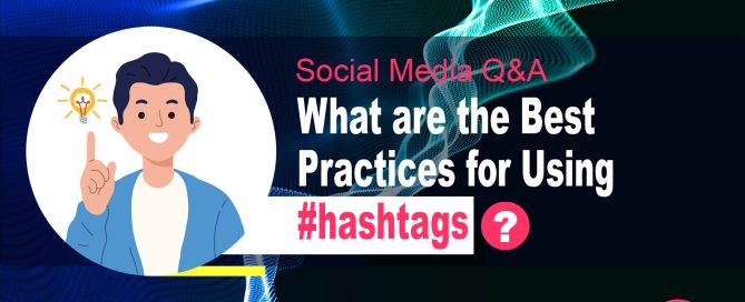 What are the Best Practices for Using Hashtags?