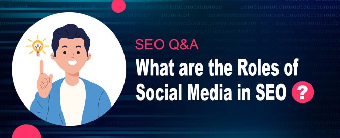 What are the Roles of Social Media in SEO?