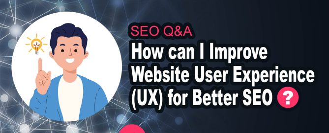 How can I Improve Website User Experience for SEO?