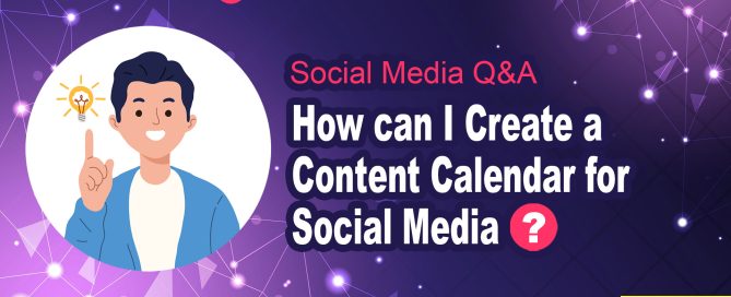 How can I Create a Content Calendar for Social Media?