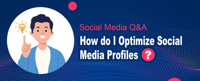 How do I Optimize Social Media Profiles?