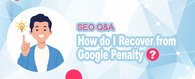 How do I Recover from Google Penalty?