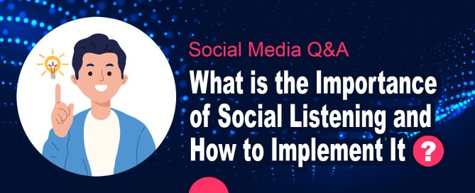 What is the Importance of Social Listening and How to Implement?