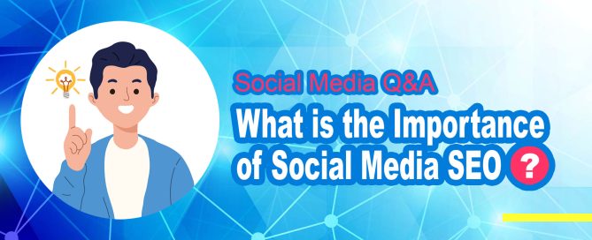 What is the Importance of Social Media SEO?