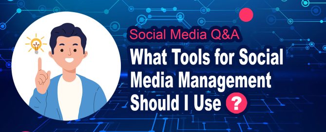What Tools for Social Media Management Should I Use?