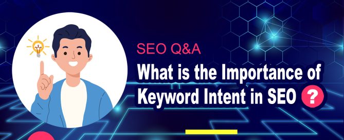 What is the Importance of Keyword Intent in SEO?