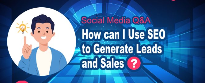 How can I Use SEO to Generate Leads and Sales?